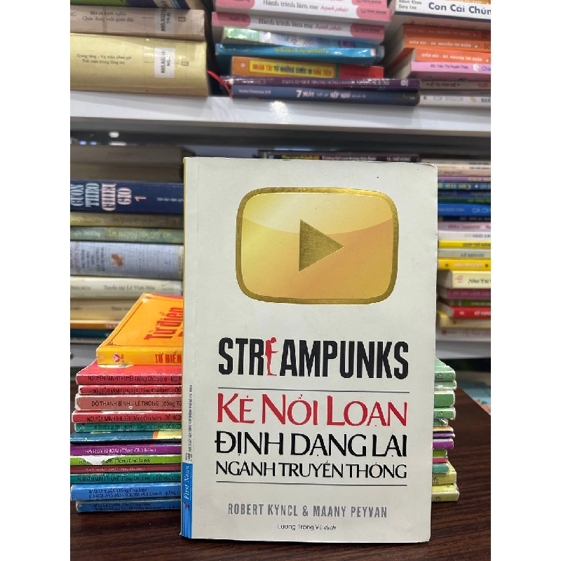 Streampunks: Kẻ Nổi Loạn Định Dạng Lại Ngành Truyền Thông của Robert Kyncl & Maany Peyvan 1026277