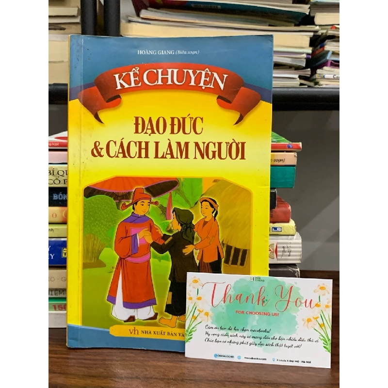 Kể chuyện đạo đức và nhân cách làm người- Hoàng Giang 604274