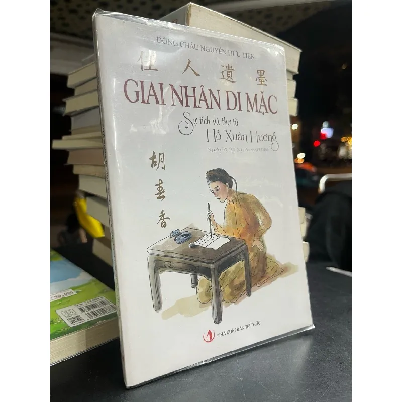 Giai nhân di mặc: sự tích và thơ từ Hồ Xuân Hương - Đông Châu Nguyễn Hữu Tiến 674101