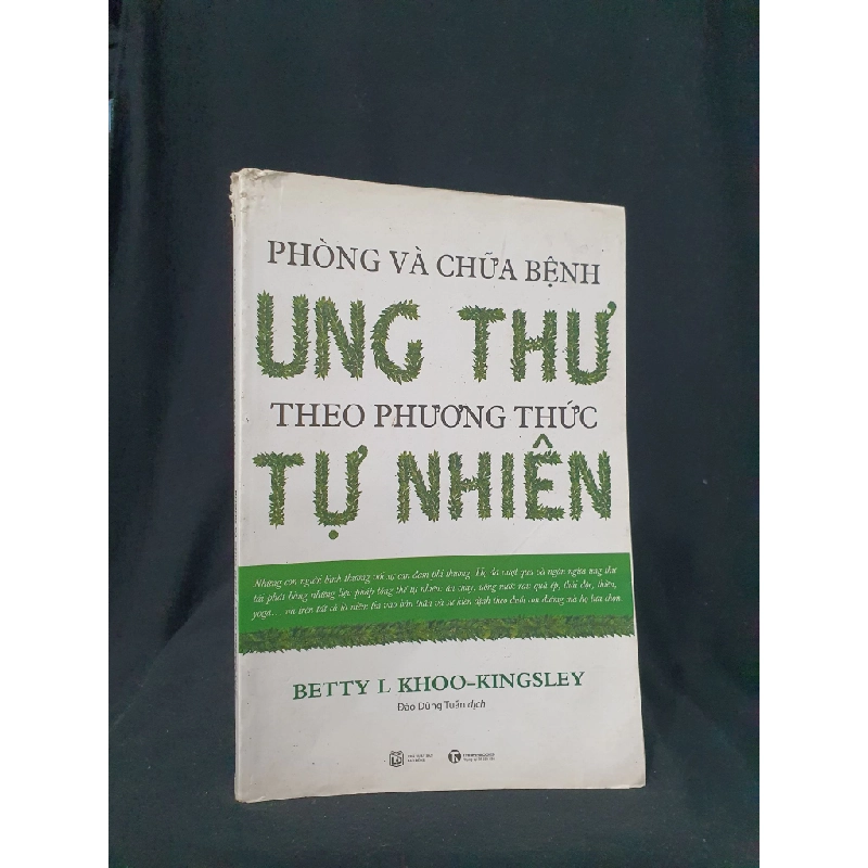 Phòng và chữa bệnh ung thư theo phướng thức tự nhiên mới 60% 2017 HSTB.HCM205 BETTY L KHOO-KINGSLEY SÁCH KỸ NĂNG 319529