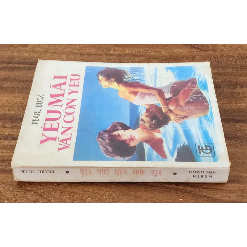 Tiểu thuyết YÊU MÃI VẪN CÒN YÊU (Pearl Buck-Giải Nobel Văn chương 1938) 732165