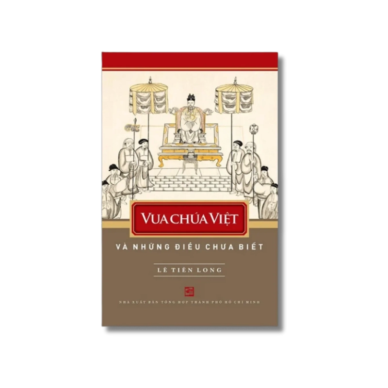 Vua chúa Việt Nam và những điều chưa biết - Lê Tiên Long Vanvosach 725463