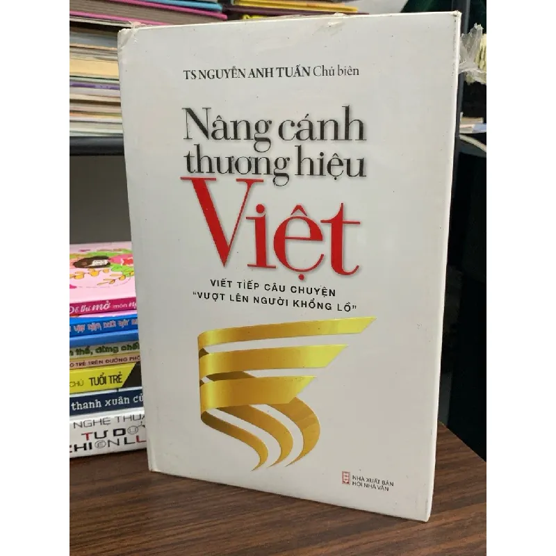 Nâng cánh thương hiệu Việt- TS Nguyễn Anh Tuấn 600633