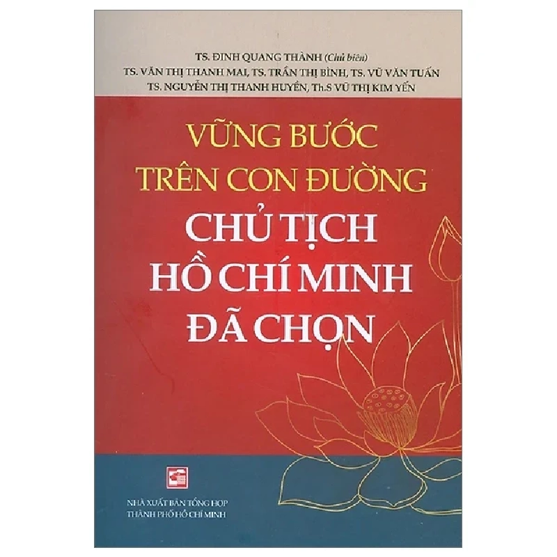 Vững Bước Trên Con Đường Chủ Tịch Hồ Chí Minh Đã Chọn - Nhiều Tác Giả 280568