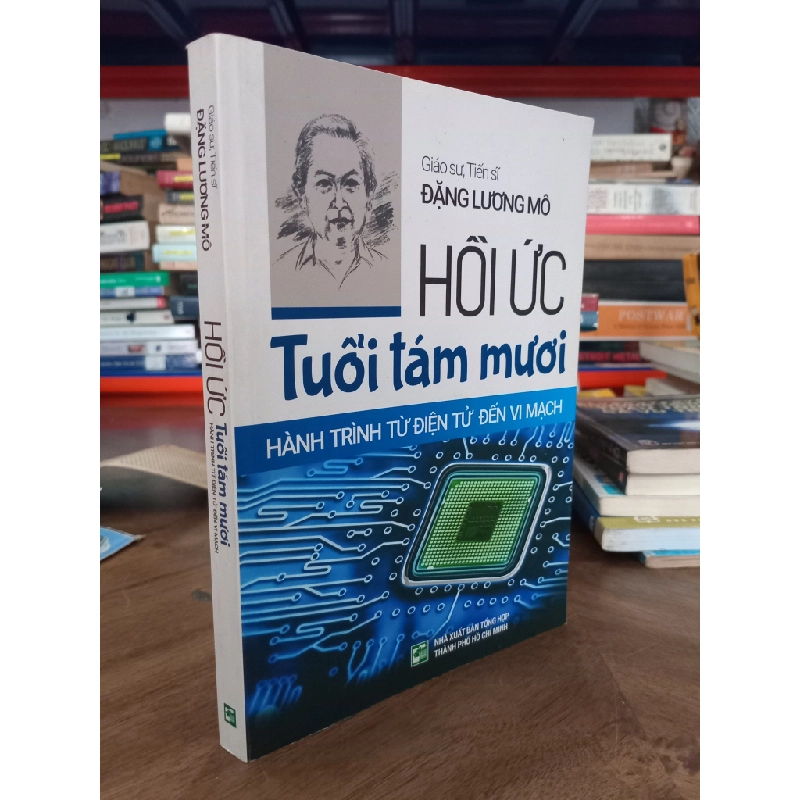 Hồi ức tuổi tám mươi: Hành trình điện tử đến vi mạch  - GS.TS. Đặng Lương Mô 496292