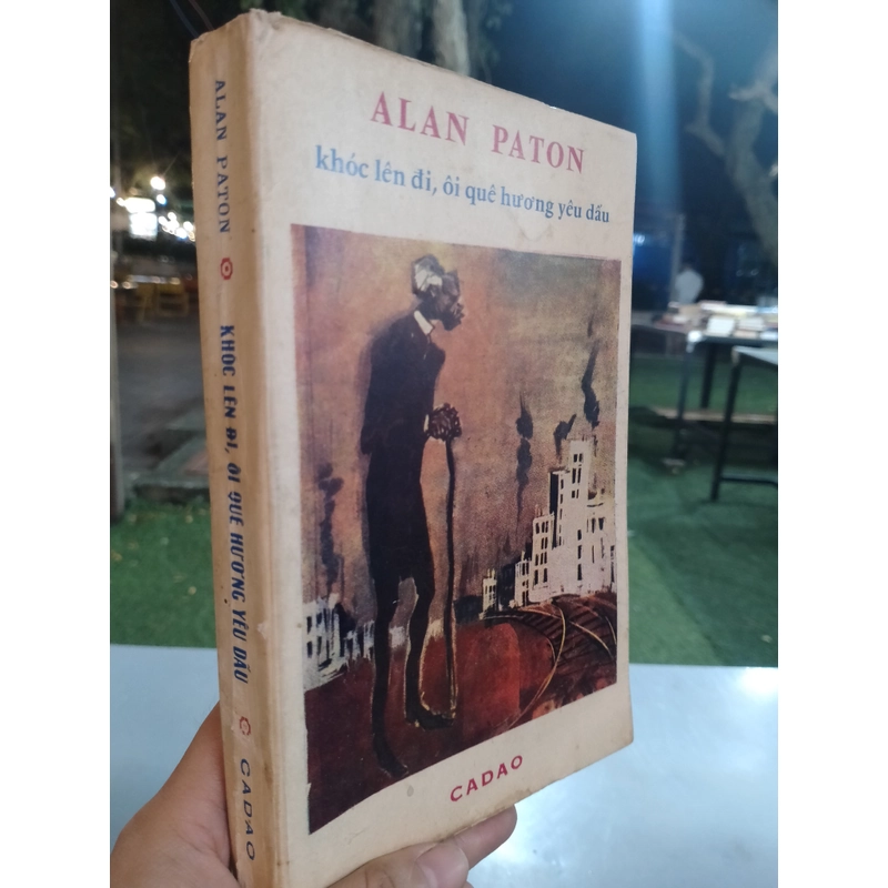 KHÓC LÊN ĐI, ÔI QUÊ HƯƠNG YÊU DẤU - ALAN PATON
 519427