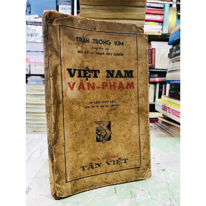 Việt Nam văn phạm - Trần Trọng Kim , Bùi Kỷ & Phạm Duy Khiêm ( in lần sáu ) 126783