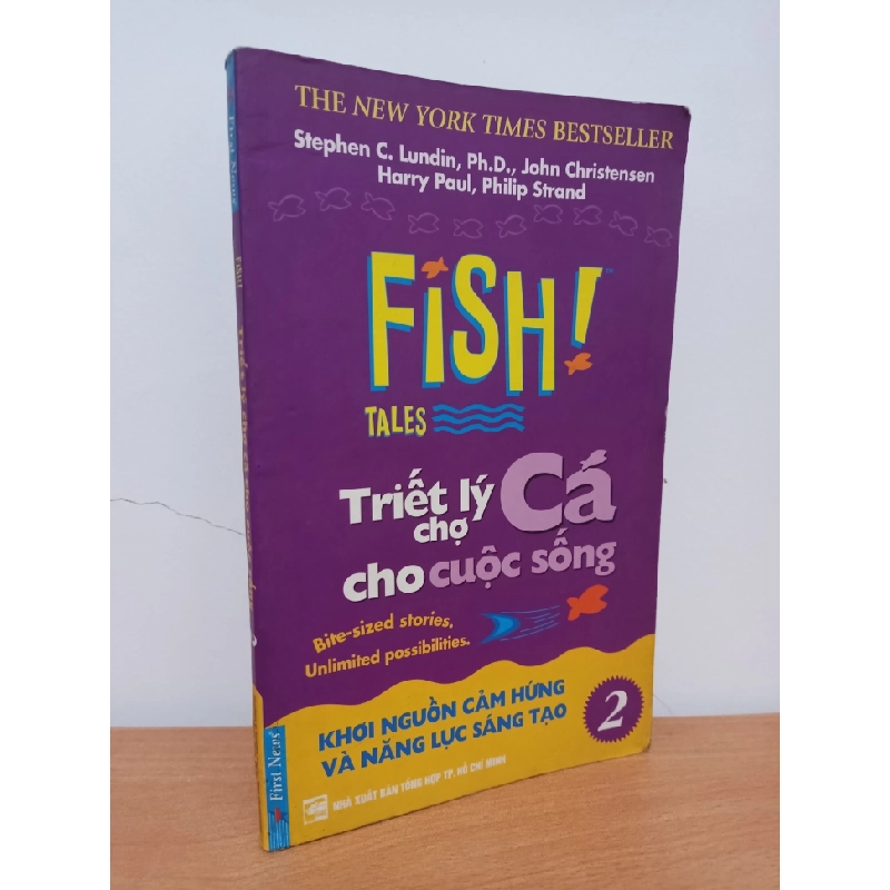 [Phiên Chợ Sách Cũ] Fish! Triết Lý Chợ Cá Cho Cuộc Sống 2 (2005) - Stephen C. Lundin, Ph.D., John Christensen, Harry Paul, Philip Strand S0209 548170