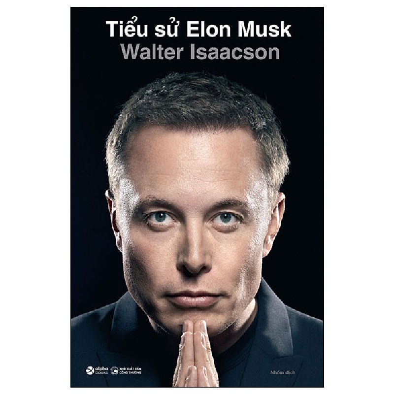 Tiểu Sử Elon Musk - Bản Đặc Biệt - Bìa Cứng AR - Walter Isaacson 105569