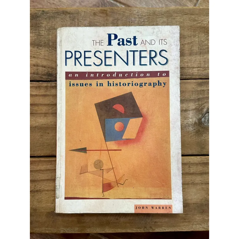 The Past and Its Presenters - John Warren 728379