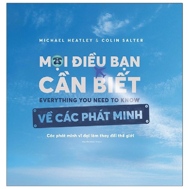 Mọi Điều Bạn Cần Biết Về Các Phát Minh - Michael Heatley, Colin Salter 150452