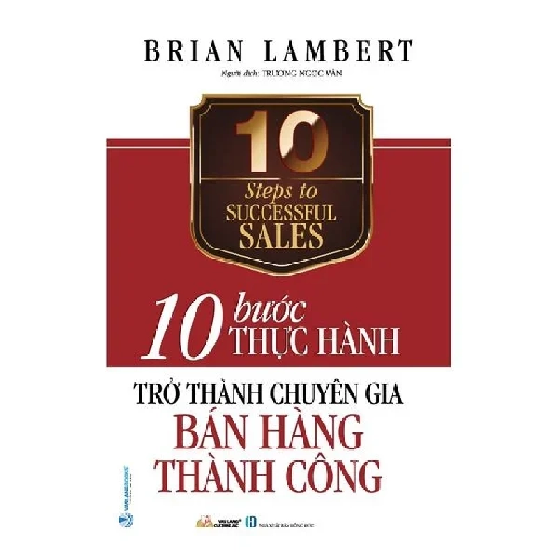 10 Bước thực hành - Trở thành chuyên gia bán hàng thành công mới 100% HCM.PO Brian Lambert Oreka-Blogmeo 180359