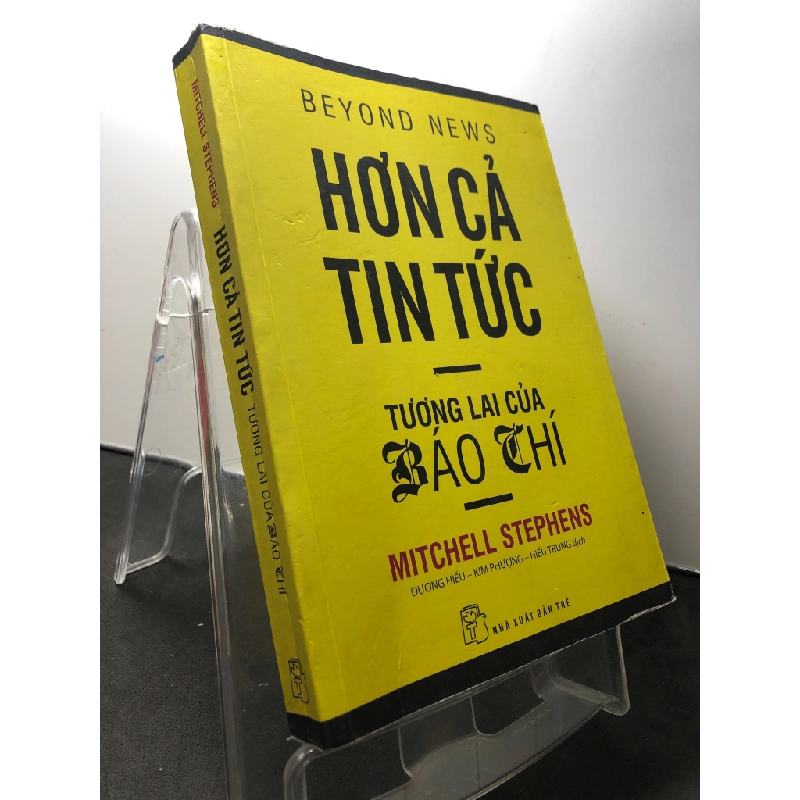 Hơn cả tin tức - tương lai của báo chí 2015 mới 80% ố bẩn nhẹ Beyond News HPB1209 LỊCH SỬ - CHÍNH TRỊ - TRIẾT HỌC 345669