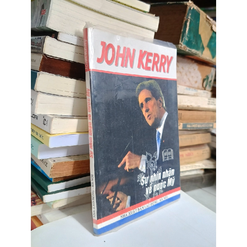 John Kerry: Sự nhìn nhận về nước Mỹ - John Kerry (Nhân Văn dịch) 530346