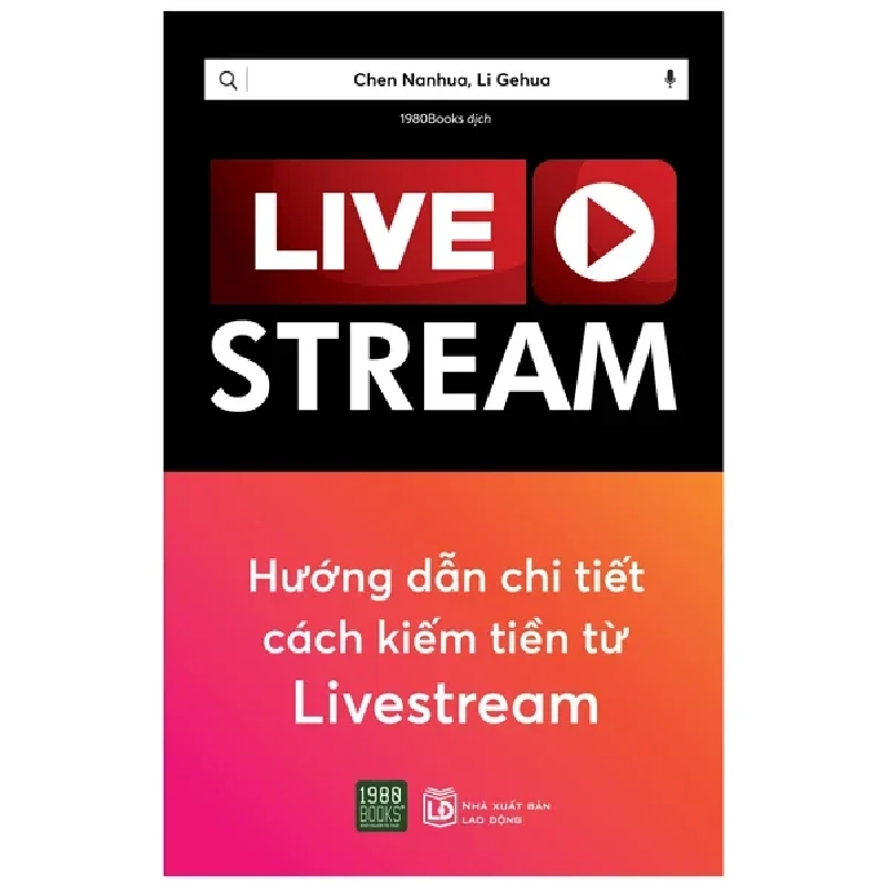 Livestream - Hướng Dẫn Chi Tiết Kiếm Tiền Từ Livestream - Chen Nanhua, Li Gehua 281521