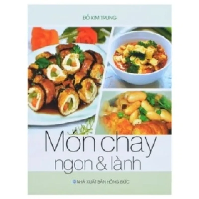 Món Chay Ngon Và Lành - Đỗ Kim Trung 403692