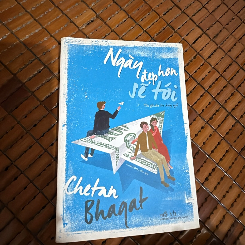 Ngày đẹp hơn sẽ đến - Chetan Bhaqat 444614