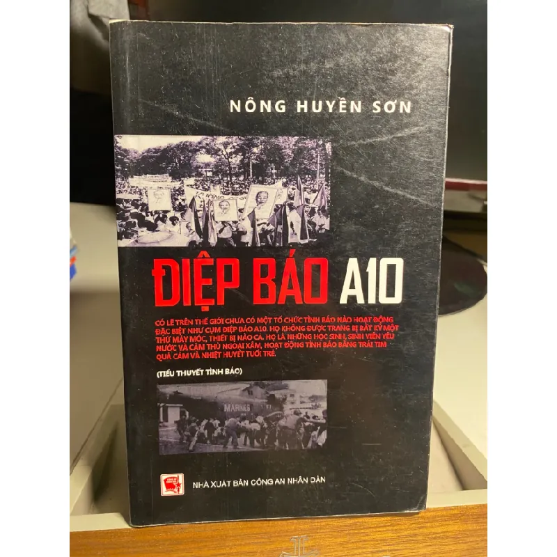 Điệp Báo A10- tiểu thuyết tình báo -Tác giả Nông Huyền Sơn -NXB Công An ND 2011 - Sách lưu kho chưa qua sd STB1455 Blogmeo 27525 587591