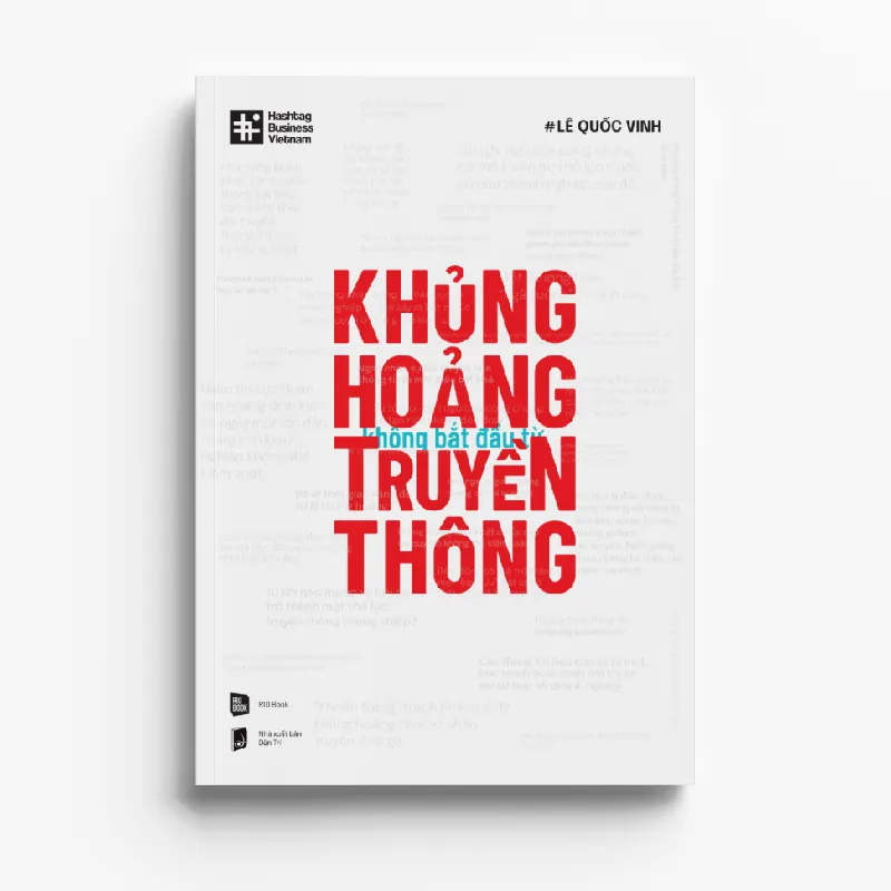 KHỦNG HOẢNG KHÔNG BẮT ĐẦU TỪ TRUYỀN THÔNG - Lê Quốc Vinh - MARKETING KINH DOANH 596823