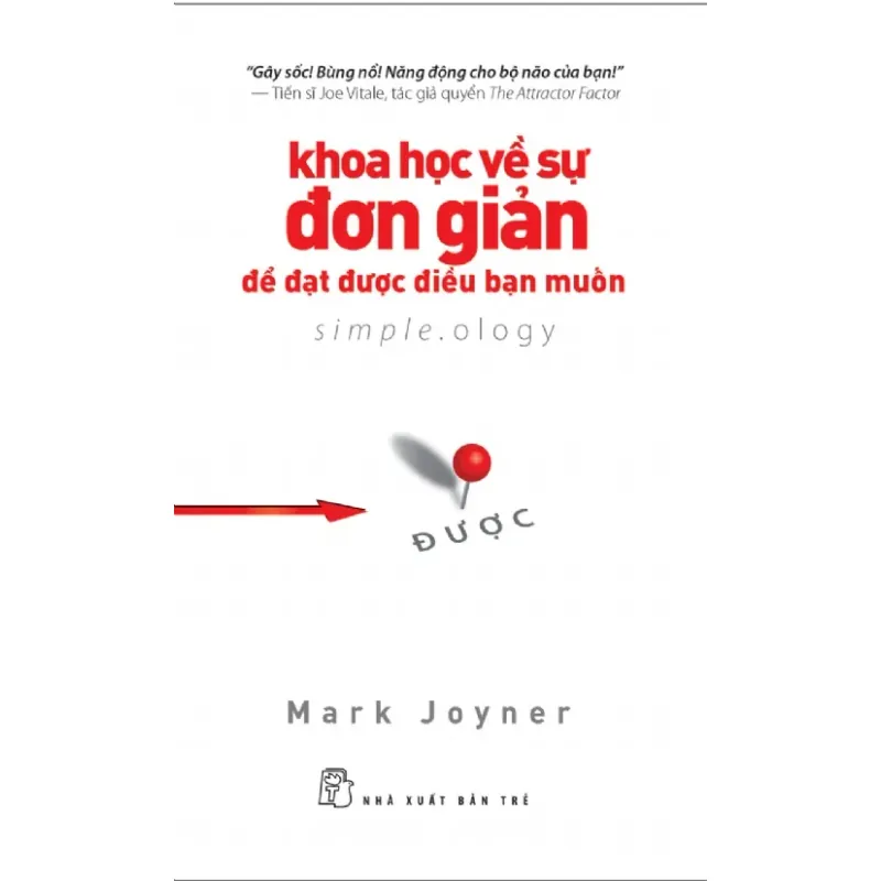KHOA HỌC VỀ SỰ ĐƠN GIẢN ĐỂ ĐẠT ĐƯỢC ĐIỀU BẠN MUỐN 791250