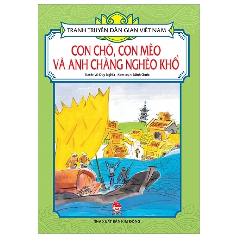 Tranh Truyện Dân Gian Việt Nam - Con Chó, Con Mèo Và Anh Chàng Nghèo Khổ - Vũ Duy Nghĩa, Minh Quốc 188508