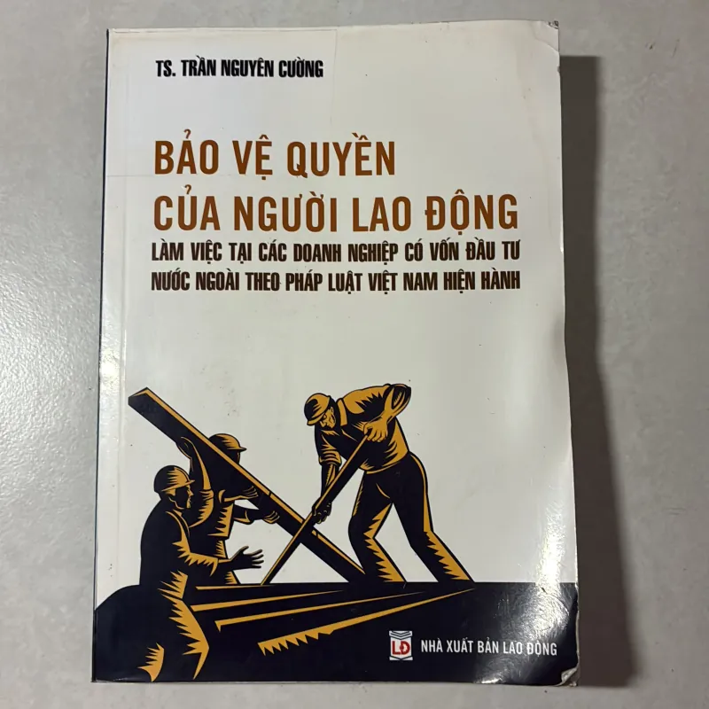 Bảo vệ quyền của người lao động - Trần Nguyên Cường 766239