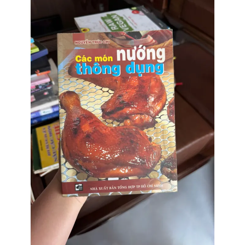 Các Món Nướng Thông Dụng – Nguyễn Trúc Chi | Sách Dạy Nấu Ăn Gia Đình - K3 1004219