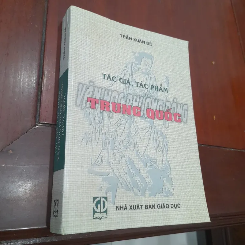 TRẦN XUÂN ĐỀ - Tác giả, Tác phẩm Văn học phương Đông: TRUNG QUỐC 643626