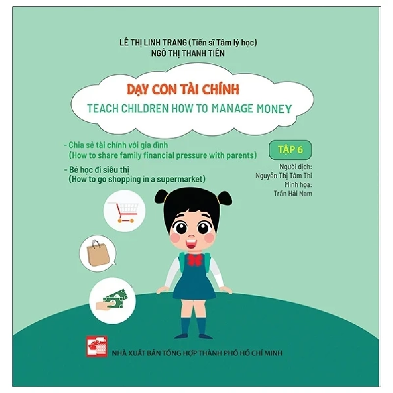 Dạy Con Tài Chính - Teach Children How To Manage Money - Tập 6 - Lê Thị Linh Trang, Ngô Thị Thanh Tiên (Mới 100%) Phát triển kỹ năng, trí tuệ cho trẻ, NXB Tổng Hợp TPHCM - SÁCH ĐẠI HỌC 489937