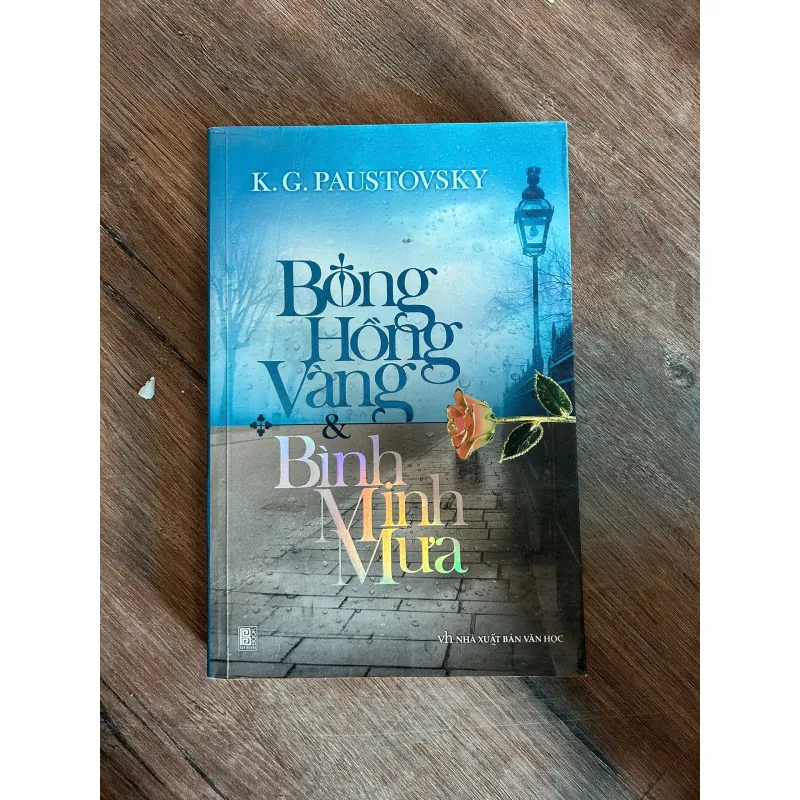 Bông hồng vàng và Bình minh mưa – K. G. Paustovsky - Vũ Thư Hiên dịch 739827