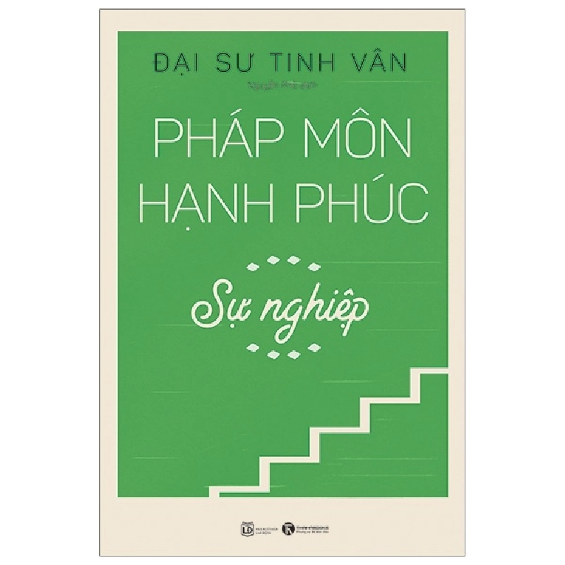 Pháp môn hạnh phúc - Sự nghiệp - Đại sư Tinh Vân 2018 New 100% HCM.PO Oreka-Blogmeo 28928