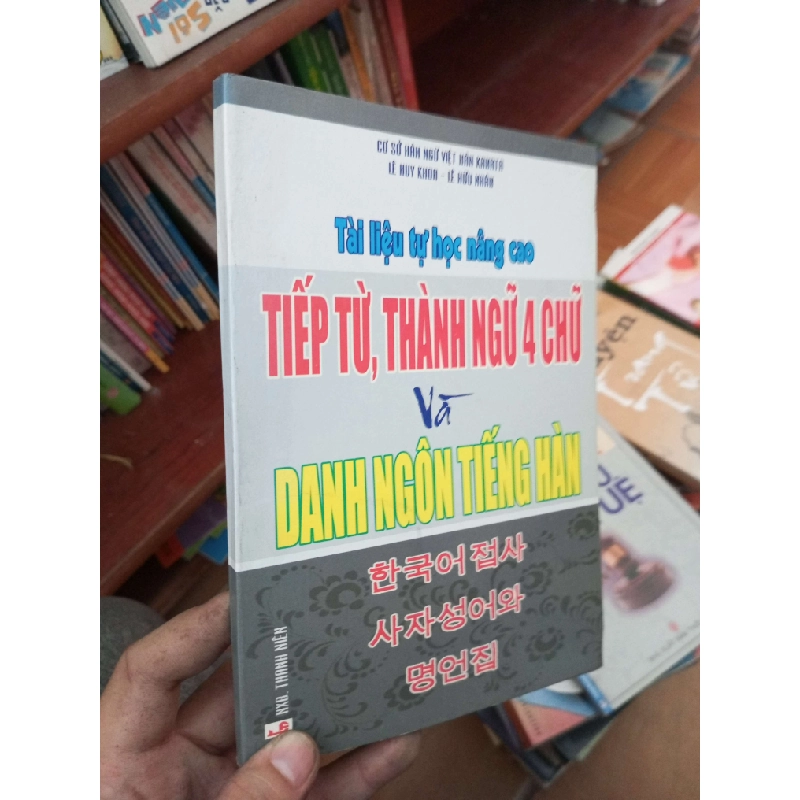 Tài liệu tự học nâng cao tiếp từ thành ngữ 4 chữ và danh ngôn tiếng Hàn - Duy Khoa 2008 Sách học tiếng Hàn VAVO-AK19 935965