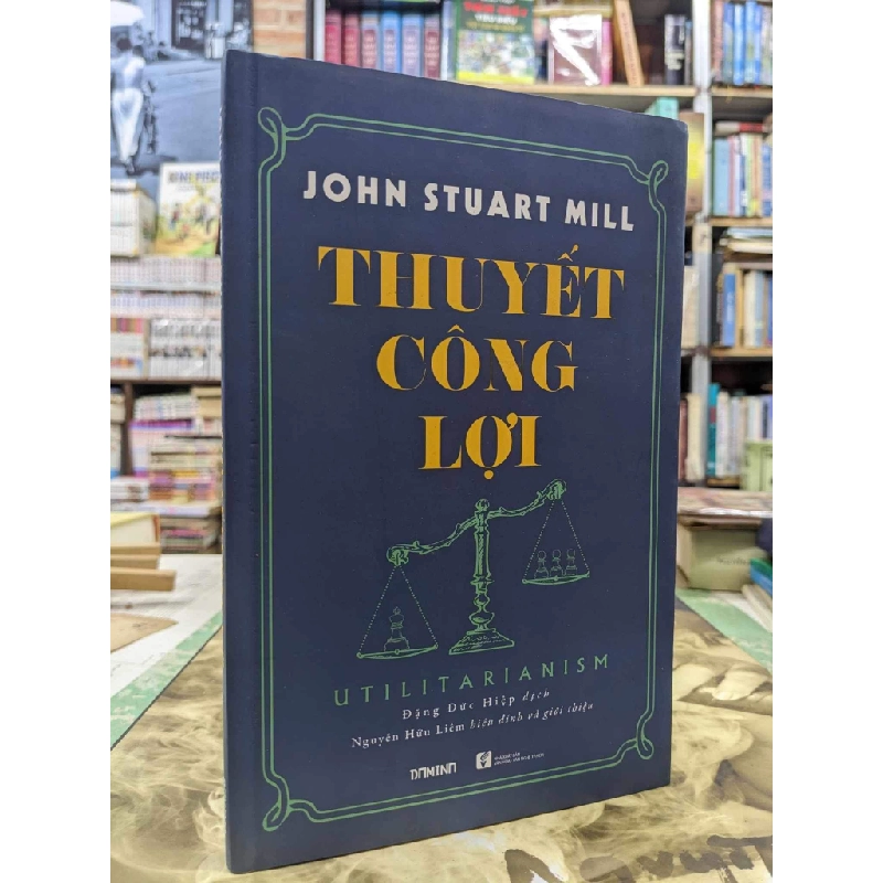 Thuyết công lợi - John Stuart Mill ( bản đặc biệt ) 124744