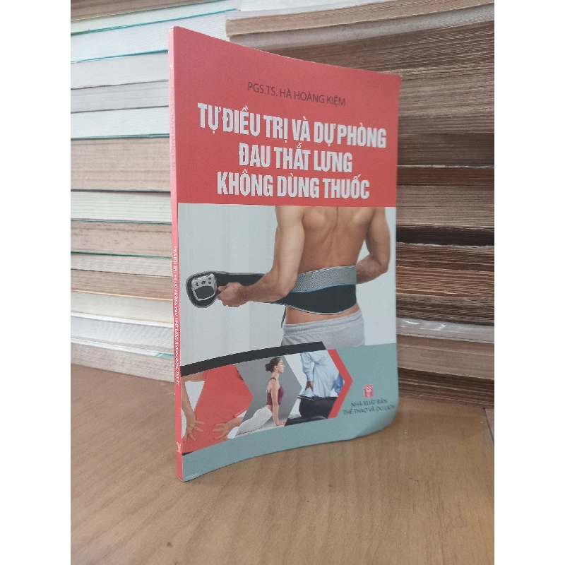 Tự điều trị và dự phòng đau thắt lưng không dùng thuốc - PGS.TS. Hà Hoàng Kiệm 994475