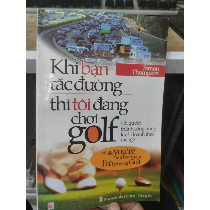 Khi bạn tắc đường thì tôi đang chơi golf 362389