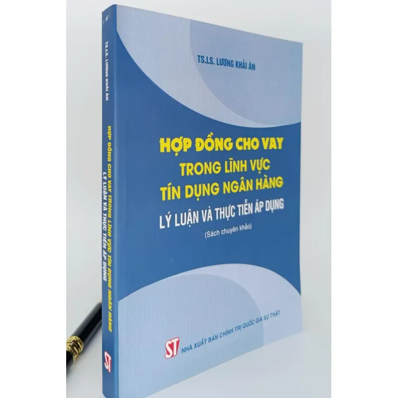 Hợp đồng cho vay trong lĩnh vực tín dụng ngân hàng - Lý luận và thực tiễn áp dụng 1044269