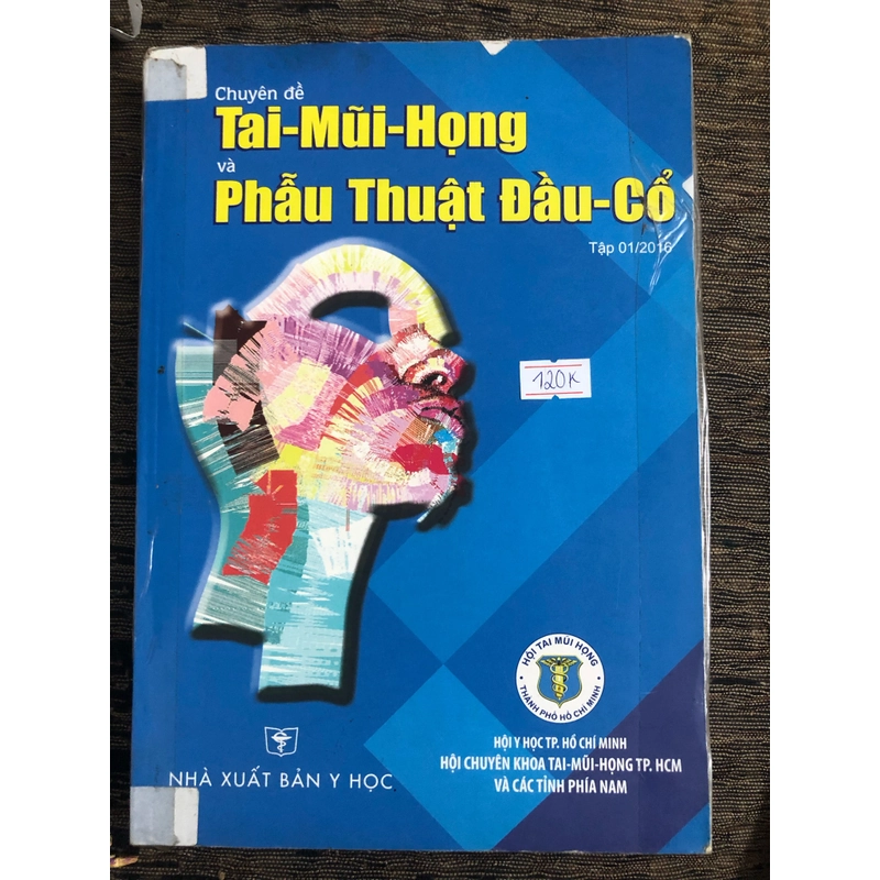 CHUYÊN ĐỀ TAI - MŨI - HỌNG VÀ PHẪU THUẬT ĐẦU - CỔ  - 351 TRANG, NXB: 2016  298972