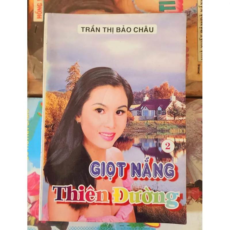 Tiểu thuyết lãng mạn Việt Nam GIỌT NẮNG THIÊN ĐƯỜNG (Trần Thị Bảo Châu) 782365