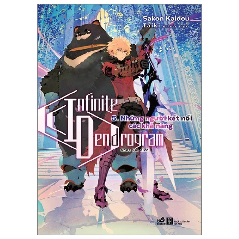 Infinite Dendrogram - Tập 5: Những Người Kết Nối Các Khả Năng - Sakon Kaidou, Taiki (Mới 100%) Light novel, Nhã Nam - SÁCH ĐẠI HỌC 484748
