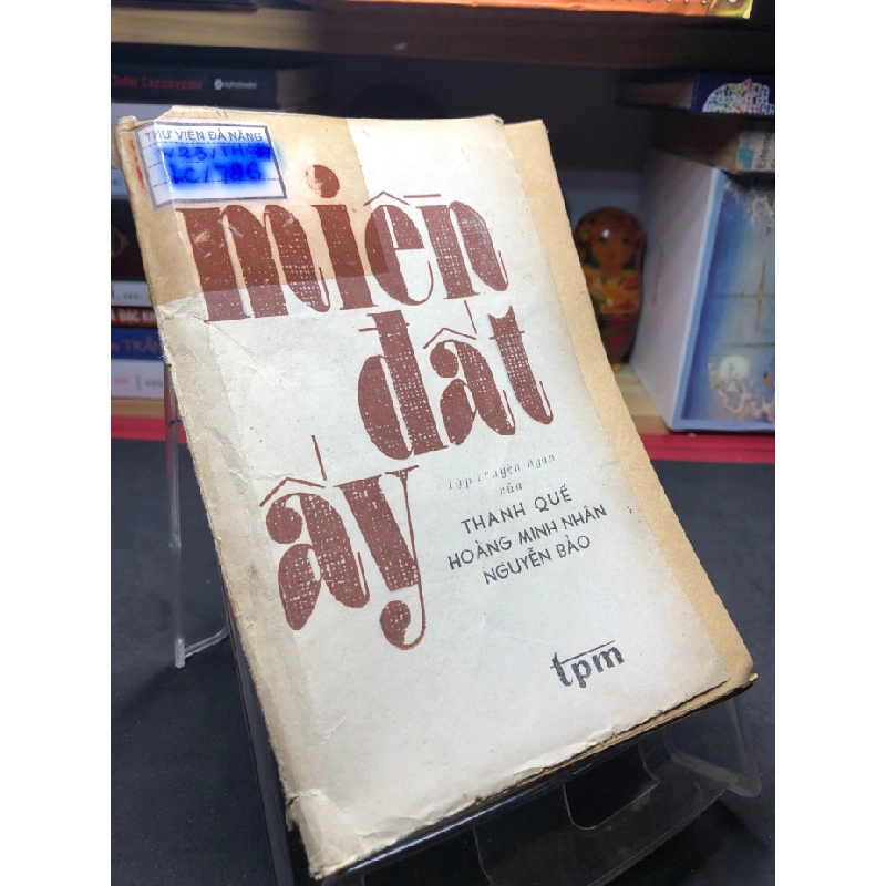 [Phiên Chợ Sách Cũ] Miền đất ấy 1978 tróc bìa Thanh Quế, Hoàng Minh Nhân và Nguyễn Bảo 1704 440044