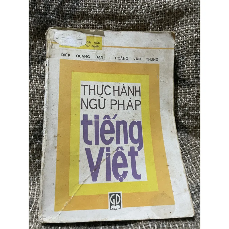 Thực hành ngữ pháp tiếng Việt DIỆP ĐẠI HỌC SƯ PHẠM QUANG BAN -HOÀNG VĂN THUNG 1009463