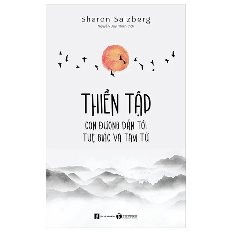 Thiền Tập - Con Đường Dẫn Tới Tuệ Giác Và Tâm Từ - Sharon Salzberg 279718