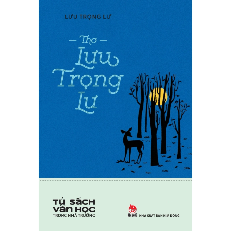 Tủ Sách Văn Học Trong Nhà Trường - Thơ Lưu Trọng Lư - Lưu Trọng Lư 332298