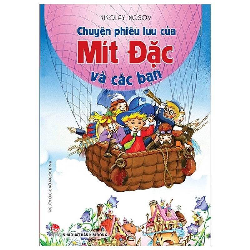 Chuyện Phiêu Lưu Của Mít Đặc Và Các Bạn - Nikolay Nosov 286784