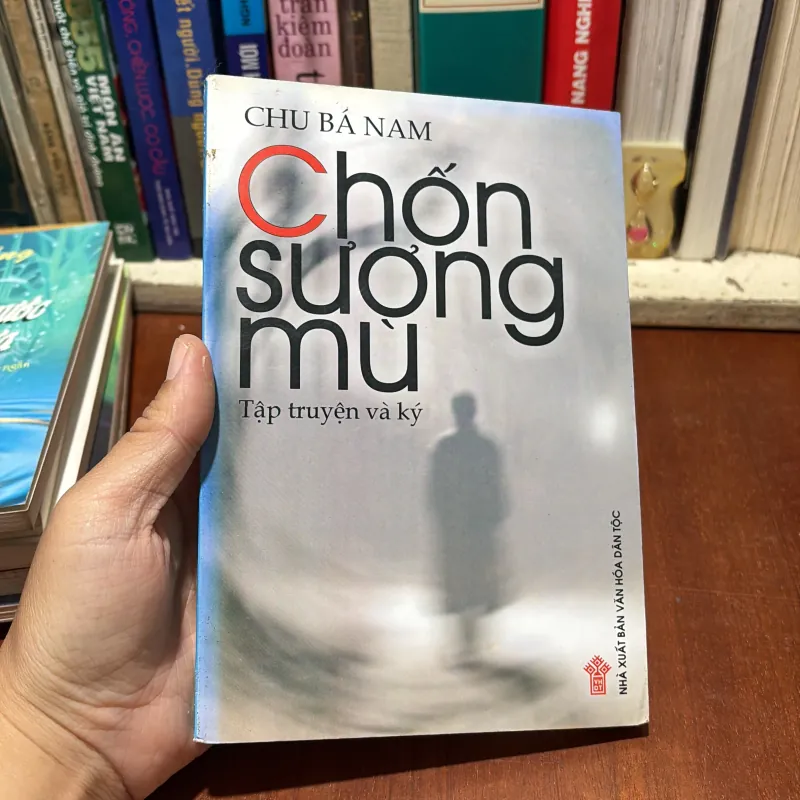 II Tập Truyện Và Ký: Chốn Sương Mù - Chu Bá Nam - 2003 785608
