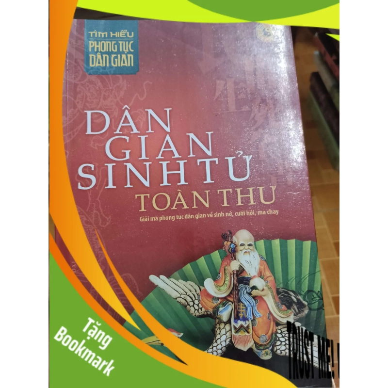 (TẶNG BOOKMARK) Dân gian sinh tử toàn thư - 2011 - 365 trang Sách lịch sử - triết học RBK2702 942452
