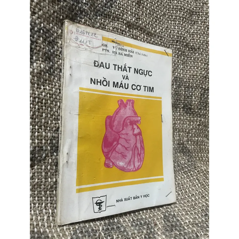 Đau thắt ngực và nhồi máu cơ tim- VŨ ĐÌNH HẢI (Chủ biên) PTS. HÀ BÁ MIỄN; 1995 1007029