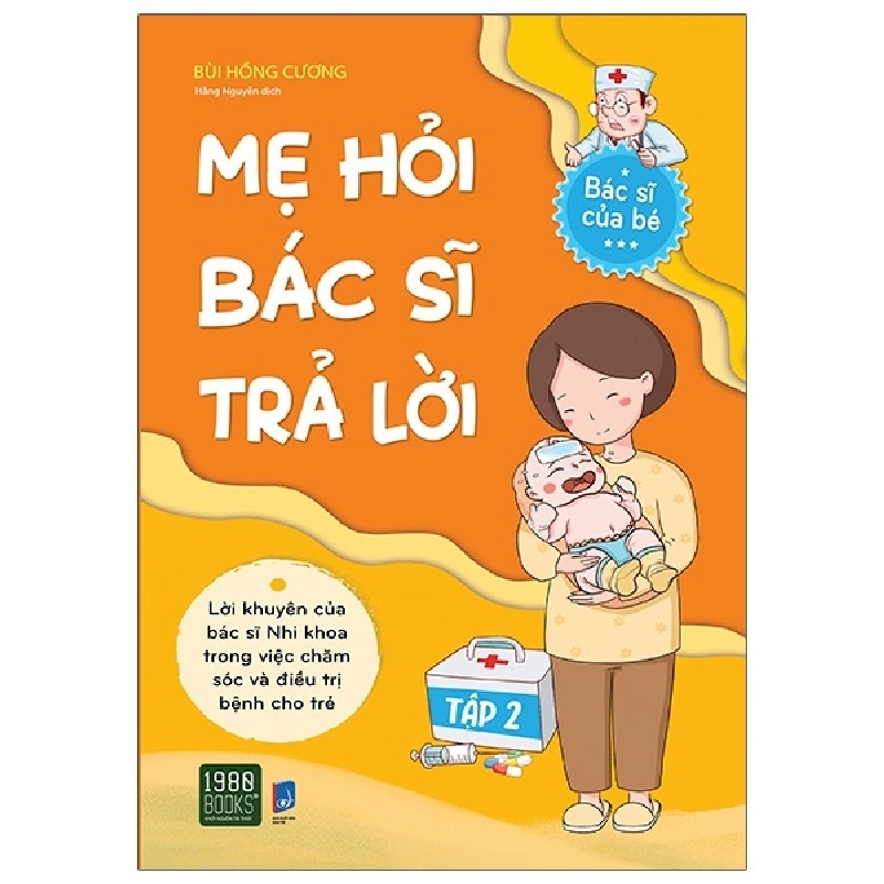 Mẹ Hỏi Bác Sĩ Trả Lời - Tập 2 - Bùi Hồng Cương 296625