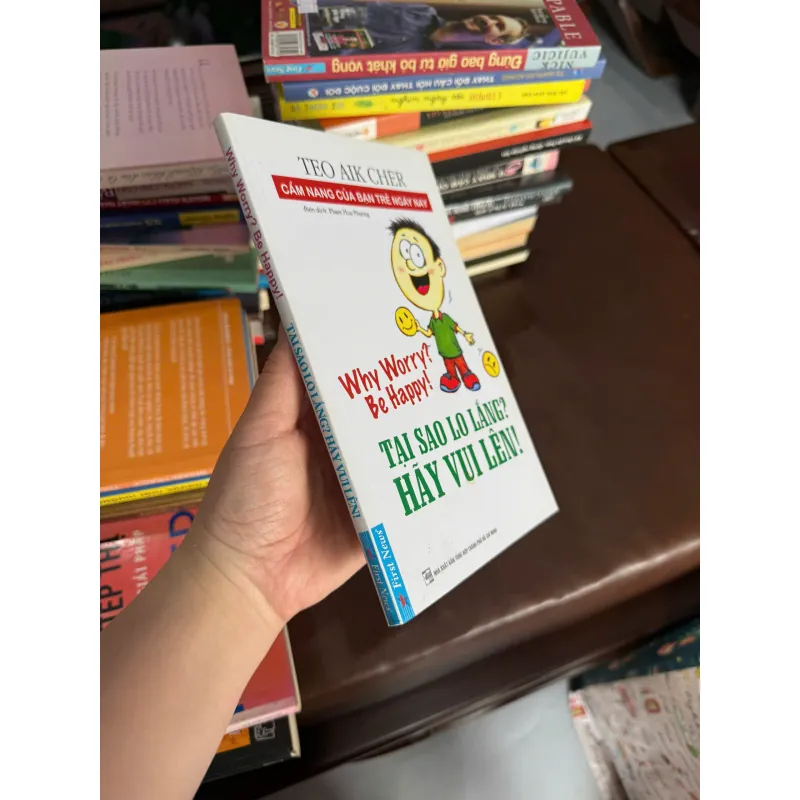 TẠI SAO LO LẮNG? HÃY VUI LÊN! – Teo Aik Cher- K4 1028155
