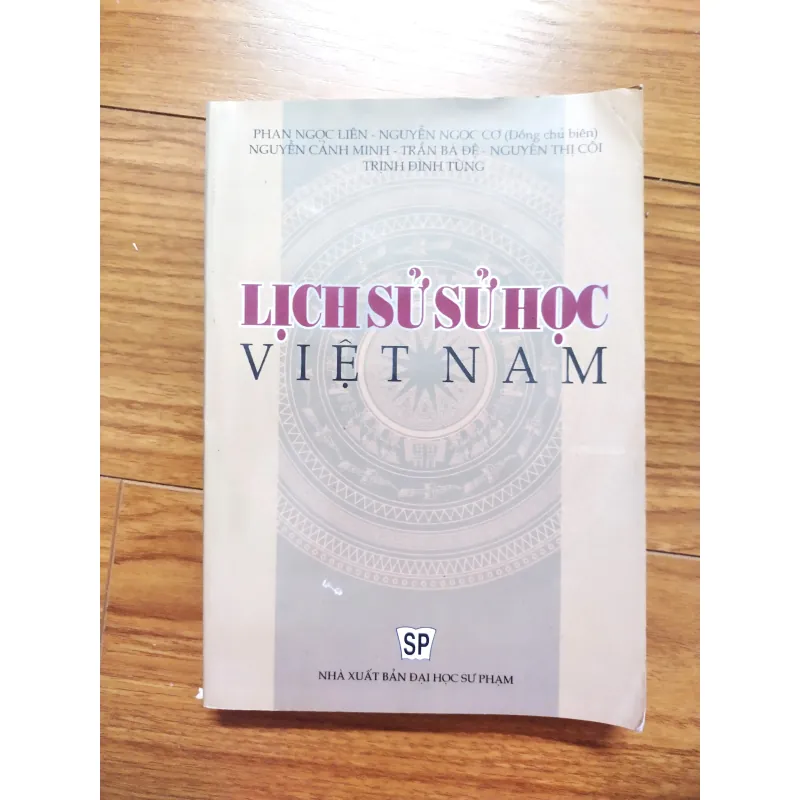 Sách: Lịch sử sử học Việt Nam - TG: Phan Ngọc Liên, Nguyễn Ngọc Cơ (chủ biên) 736833